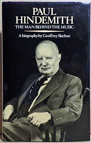 Paul Hindemith: The man behind the music : a biography (9780575019881) by Geoffrey Skelton