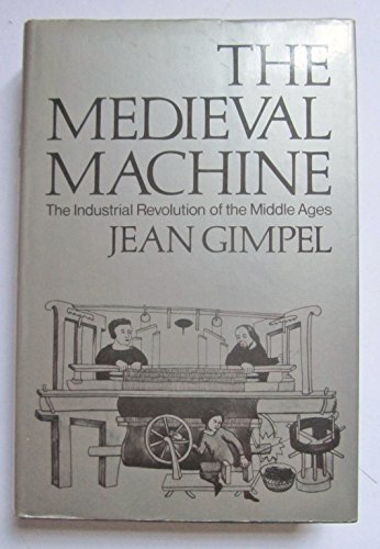 9780575021358: Medieval Machine: Industrial Revolution of the Middle Ages