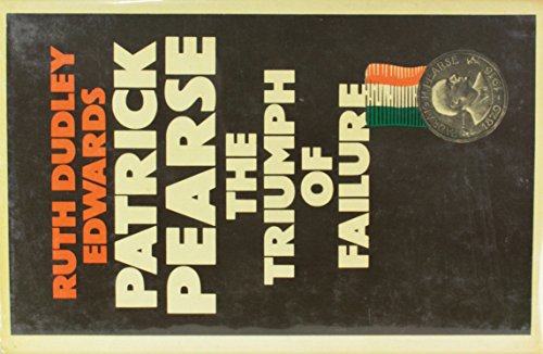 9780575021532: Patrick Pearse: The Triumph of Failure