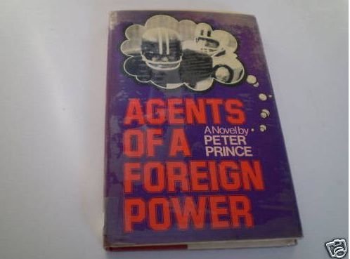 Beispielbild fr AGENTS OF A FOREIGN POWER. zum Verkauf von Burwood Books