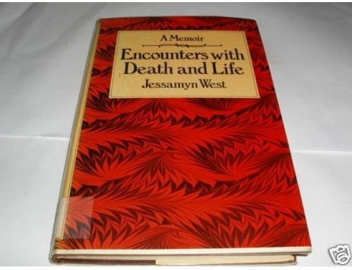 Encounters with Death and Life: A Memoir (9780575022928) by West, Jessamyn