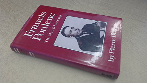 Imagen de archivo de Francis Poulenc: The Man and His Songs a la venta por WorldofBooks