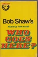 Who goes here? (9780575023475) by Bob Shaw