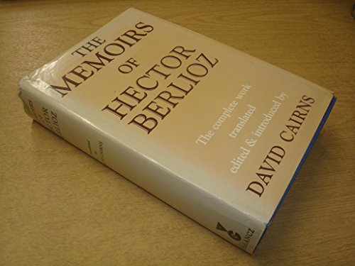 9780575023963: The Memoirs of Hector Berlioz, Member of the French Institute: Including His Travels in Italy, Germany, Russia and England, 1803-1865