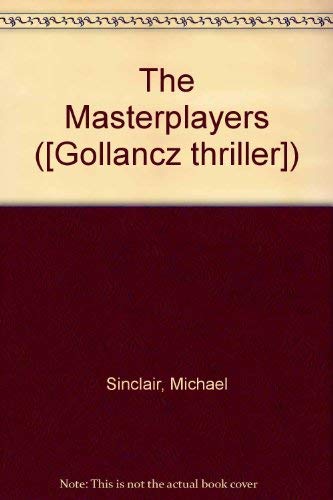 The Masterplayers (9780575024168) by Michael Sinclair