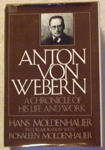 Beispielbild fr Anton von Webern: A Chronicle of His Life and Work zum Verkauf von medimops