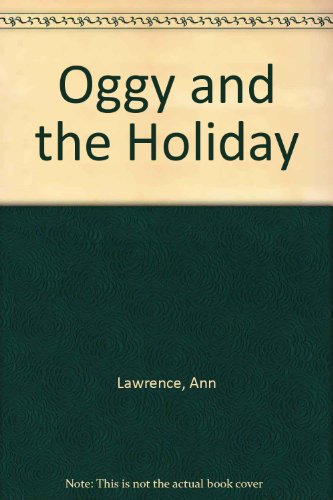 Oggy and the Holiday (9780575025936) by Ann Lawrence