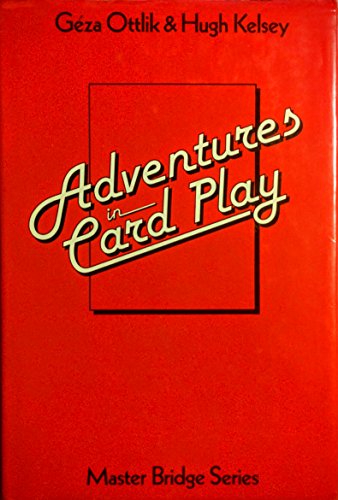 Adventures in Card Play (Master Bridge Series) (9780575026087) by Ottlik, Geza; Kelsey, Hugh