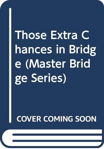 9780575026346: Those Extra Chances in Bridge (Master Bridge Series)