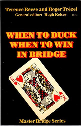 When to Duck: When to Win in Bridge (Master Bridge Series) (9780575026353) by Reese, Terence; Trezel, Roger