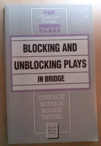 Blocking and Unblocking Plays in Bridge (9780575027497) by Reese, Terence; Trezel, Roger