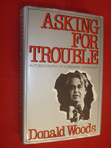 Stock image for Asking for Trouble: The Autobiography of a Banned Journalist for sale by WorldofBooks