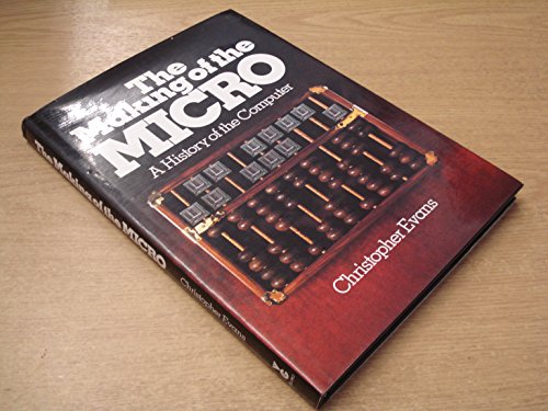 9780575029132: The Making of the Micro: History of the Computer