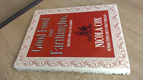 Imagen de archivo de Good Food from Farthinghoe: Recipes for All Occasions a la venta por WorldofBooks