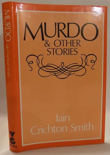 Murdo, and Other Stories (9780575029835) by Smith, Iain Crichton