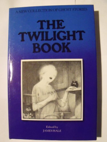 Stock image for The Twilight Book: A New Collection of Ghost Stories for sale by Book Dispensary