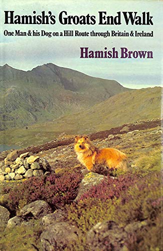 Stock image for Hamish's Groats End Walk: One Man and His Dog on a Hill Route Through the British Isles for sale by WorldofBooks