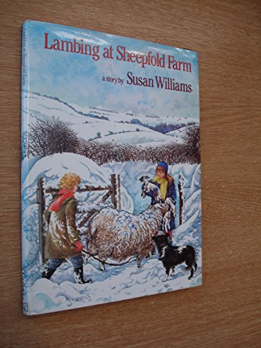 Lambing at Sheepfold Farm: A Story (9780575030459) by Williams, Susan