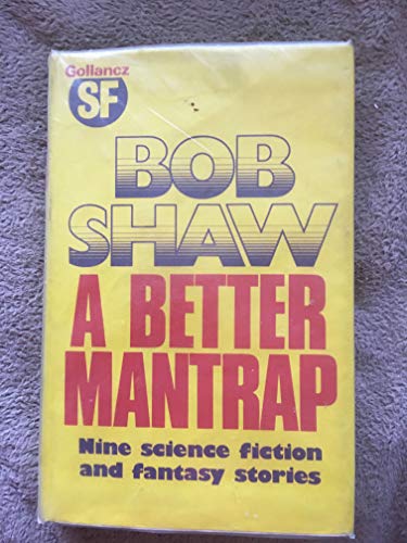A Better Mantrap (9780575030831) by Shaw, Bob