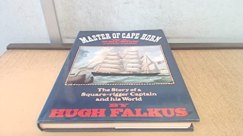 9780575030893: Master of Cape Horn: The story of a square-rigger captain and his world, William Andrew Nelson, 1839-1929