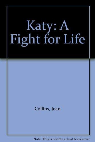 Katy: A fight for life (9780575031111) by Collins, Joan