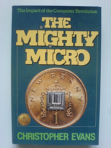 9780575031227: Mighty Micro: Impact of the Computer Revolution