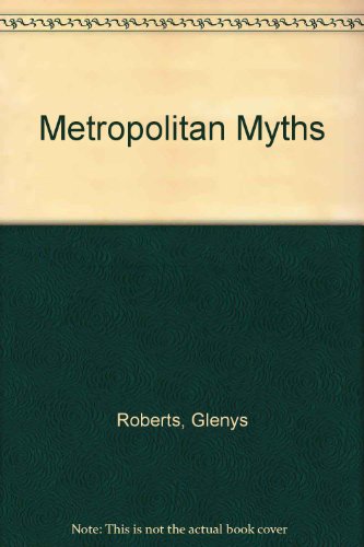 Beispielbild fr Metropolitan Myths. zum Verkauf von Orrin Schwab Books