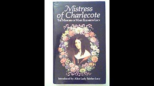 Beispielbild für Mistress of Charlecote: The Memoirs of Mary Elizabeth Lucy zum Verkauf von SecondSale