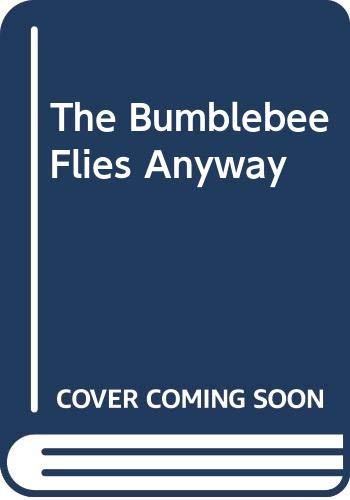 Beispielbild fr The Bumblebee flies Anyway zum Verkauf von Mad Hatter Books
