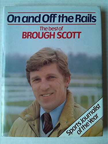 ON AND OFF THE RAILS : THE BEST OF BROUGH SCOTT