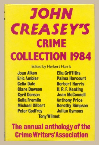 Imagen de archivo de John Creasey's Crime Collection 1984 : An Anthology by Members of the Crime Writers' Association a la venta por Better World Books Ltd