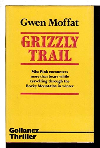 Grizzly Trail. A Crime Novel