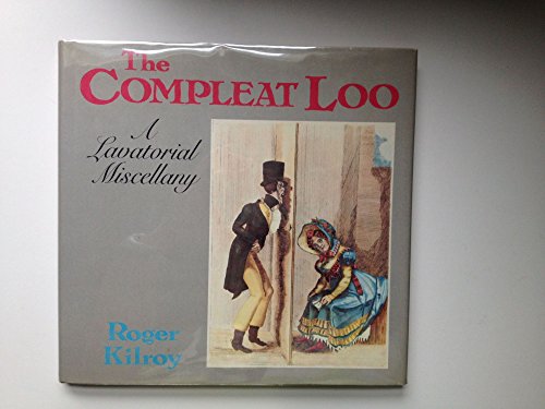 Stock image for The compleat loo: A lavatorial miscellany for sale by SecondSale
