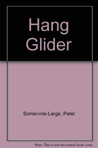 Hang Glider [A Novel].