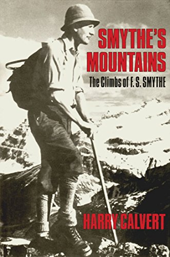 Stock image for Smythe's Mountains: The Climbs of F.S. Smythe for sale by ThriftBooks-Atlanta