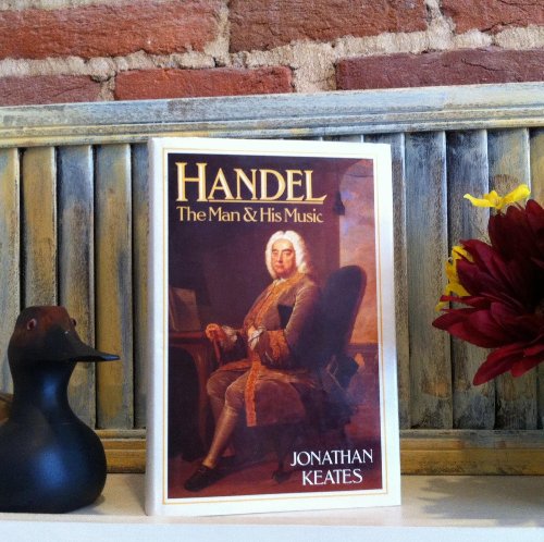 Stock image for Handel: The Man and His Music for sale by WorldofBooks