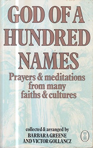 Imagen de archivo de God of a Hundred Names : Prayers and Meditations from Many Faiths and Cultures a la venta por Better World Books