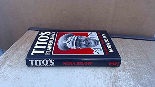 Beispielbild fr Tito's flawed legacy: Yugoslavia & the West, 1939-84 zum Verkauf von GF Books, Inc.