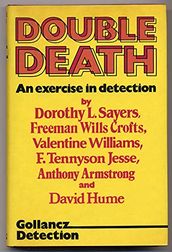 Double Death: A Murder Story - Sayers, Dorothy L.; Crofts, Freeman Wills; Williams, Valentine; Jesse, F. Tennyson; Armstrong, Anthony; Hume, David