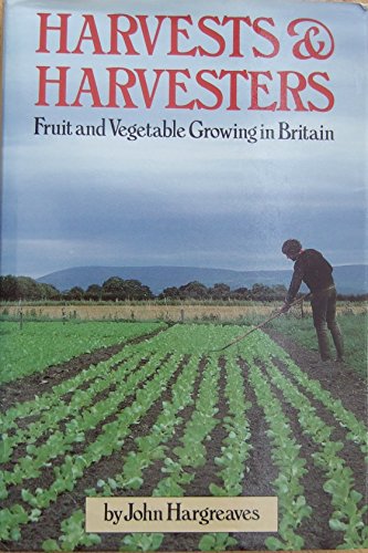 Beispielbild fr Harvests and Harvesters: Fruit and Vegetable Growing in Britain zum Verkauf von WorldofBooks
