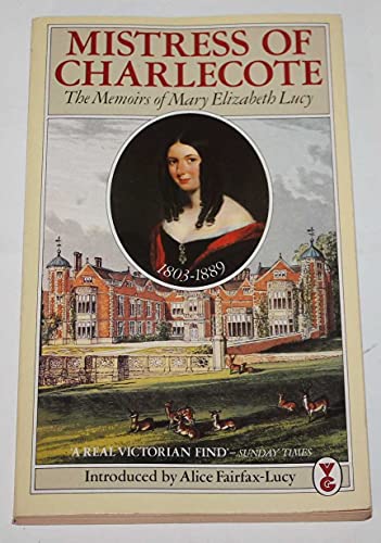 Stock image for Mistress of Charlecote: The Memoirs of Mary Elizabeth Lucy for sale by Philip Emery
