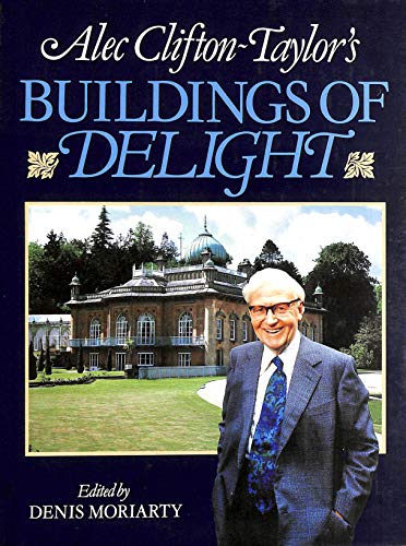 Stock image for Alec Clifton-Taylor's Buildings of Delight for sale by THOMAS RARE BOOKS