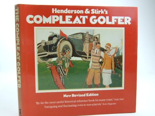 Beispielbild fr THE COMPLEAT GOLFER: AN ILLUSTRATED HISTORY OF THE ROYAL AND ANCIENT GAME. zum Verkauf von Cambridge Rare Books