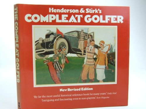 Stock image for The Compleat Golfer: An Illustrated History of the Royal and Ancient Game for sale by Jay W. Nelson, Bookseller, IOBA