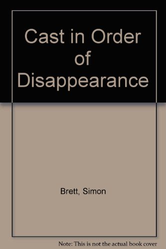 Cast, in Order of Disappearance: A Crime Novel (9780575037397) by Brett, Simon