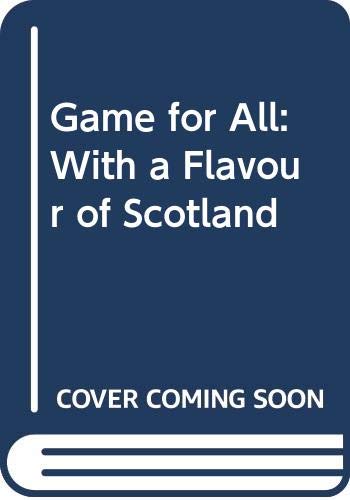 9780575037878: Game for All: With a Flavour of Scotland