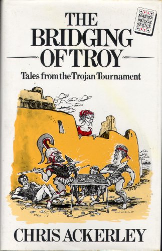 Stock image for The Bridging of Troy or Tales from the Trojan Tournament (Master Bridge Series) for sale by HPB-Ruby