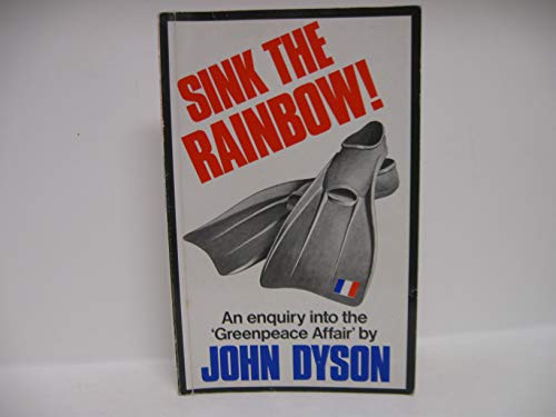 9780575038677: Sink the Rainbow (Pb): An Enquiry into the "Greenpeace Affair"