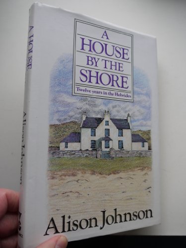 Imagen de archivo de A House by the Shore a la venta por Aynam Book Disposals (ABD)