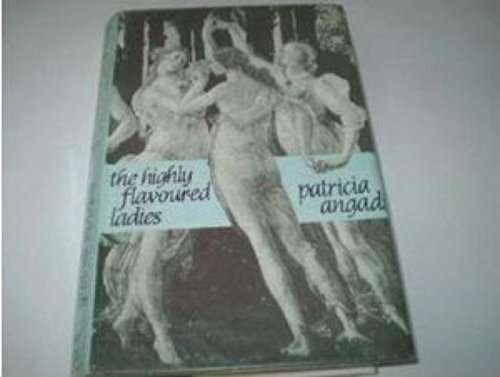 Beispielbild fr The Highly Flavoured Ladies zum Verkauf von Newsboy Books